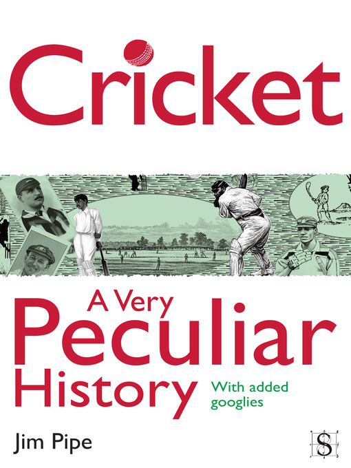 Title details for Cricket, A Very Peculiar History by Jim Pipe - Available